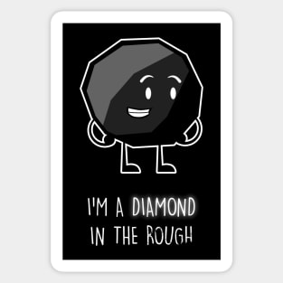 Diamond in the Rough Sticker